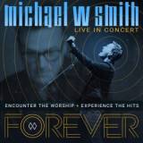 The Forever Tour with Michael W Smith Set List