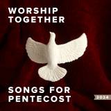 Songs For Pentecost from Worship Together 2024