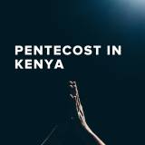 Popular Songs for Pentecost in Kenya