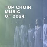 Top 100 Choir Music of 2024