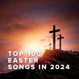 Top 100 Easter Worship Songs of 2024