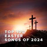 Top 100 Easter Songs of 2024