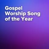 Gospel Worship Recorded Song of the Year Nominations (55th Dove Awards)