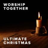 Ultimate Christmas Songs From Worship Together