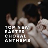 Top New Easter Choral Anthems of 2025