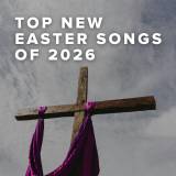 Top New Easter Worship Songs of 2026