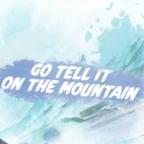 Go Tell It On The Mountain Worship Background