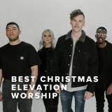 The Best Christmas Songs of Elevation Worship