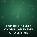 Top 100 Christmas Choral Anthems Of All Time