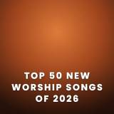 Top New Worship Songs of 2026