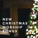 New Christmas Worship Songs Just Added