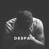 Worship Songs and Hymns about Despair