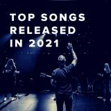 Top Worship Songs Released in 2021