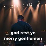 Popular Versions of "God Rest Ye Merry Gentlemen"