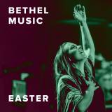 The Best Easter Worship Songs from Bethel Music