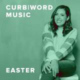 The Best Easter Worship Songs from CURB|Word Music