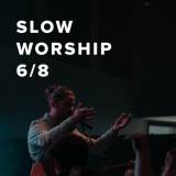 Slow Worship Songs in 6/8