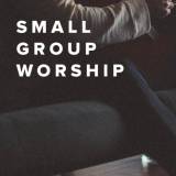 Small Group Worship Songs