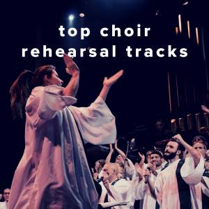 Top Choir Rehearsal Tracks Top Choir Rehearsal Tracks