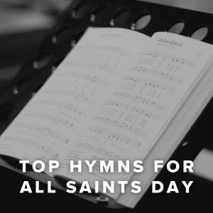 Christian Hymns for All Saints Day