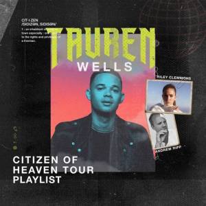 Citizen Of Heaven Tour with Tauren Wells