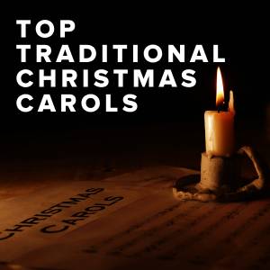 Top Traditional Christmas Carols Top Traditional Christmas Carols