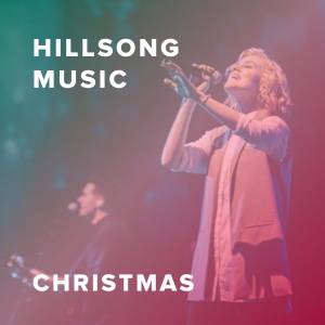 Featured Christmas Worship Songs from Hillsong Music