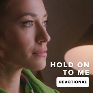 Hold On To Me Devotional