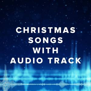 Christmas Songs with an Audio Track