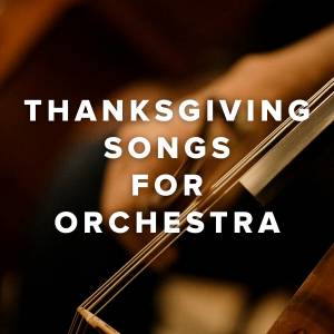 New Orchestrations for Thanksgiving