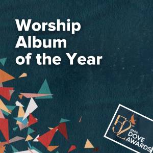 Worship Album of the Year Nominations (52nd Dove Awards)