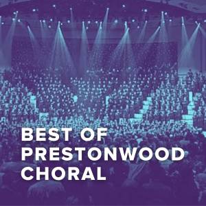 The Best Songs of Prestonwood Choir