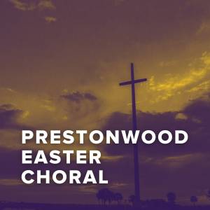 The Best Easter Songs of Prestonwood Choir