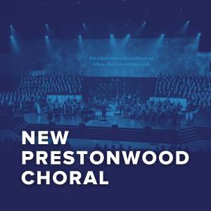 New Prestonwood Choral Just Added