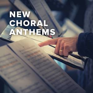 New Choral Anthems