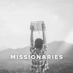 Worship Songs about Missionaries
