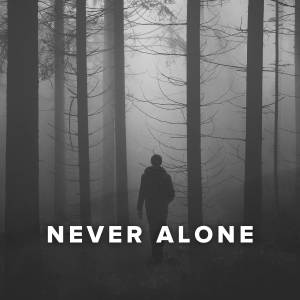 Worship Songs about Never Being Alone