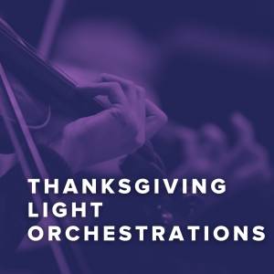 Thanksgiving Songs With Light Orchestration Thanksgiving Songs With Light Orchestration