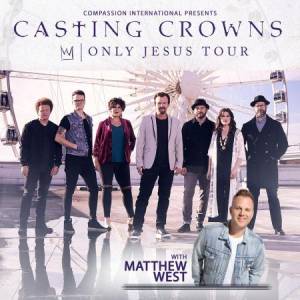Casting Crowns Only Jesus Tour 2021