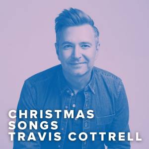 Best Christmas Songs of Travis Cottrell