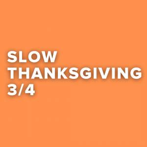 Slow Tempo Thanksgiving Songs in 3/4