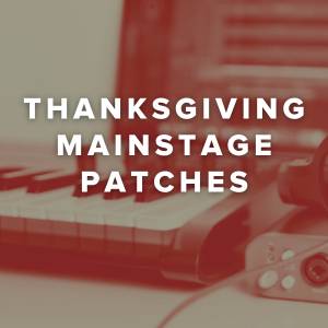 Thanksgiving Songs with MainStage Patches