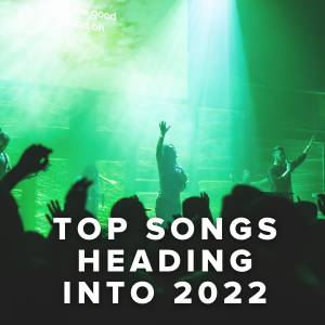 Top Worship Songs Heading Into 2022