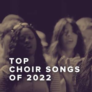 Top 100 Choir Music of 2022