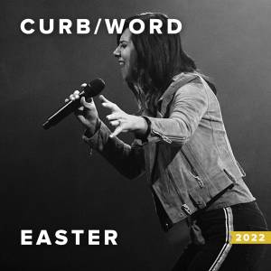 Easter Worship Songs From CURB/Word Music for 2022