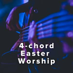 4-Chord Easy Easter Worship Songs (G-C-Em-D)