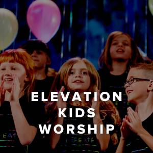 Best of Elevation Kids Worship
