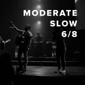 Moderate Slow Worship Songs in 6/8