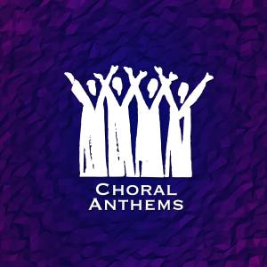 Top Choral Anthems For Your Worship Choir