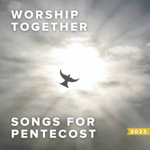 Songs For Pentecost from Worship Together 2022